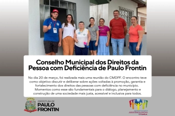 Reunião do Conselho Municipal dos Direitos da Pessoa com Deficiência de Paulo Frontin.
