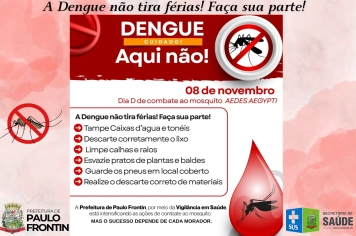 A Dengue não tira férias! Faça sua parte!