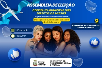 NOVO ENDEREÇO! ASSEMBLEIA DE ELEIÇÃO - CONSELHO MUNICIPAL DOS DIREITOS DA MULHER!
