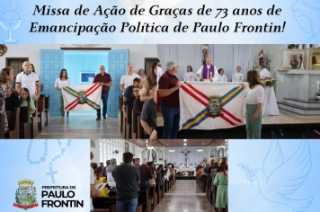 Missa de Ação de Graças de 73 anos de Emancipação Política de Paulo Frontin!