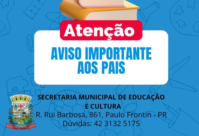 Atenção, queridos pais e responsáveis! 